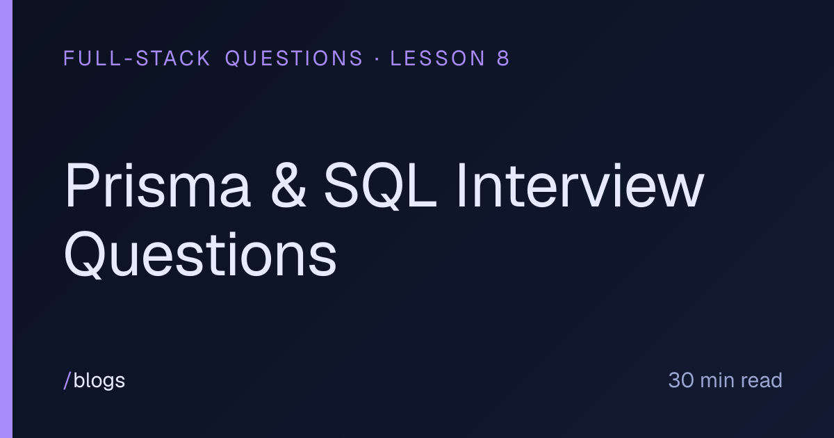 Prisma & SQL Interview Questions | Full-Stack Questions
